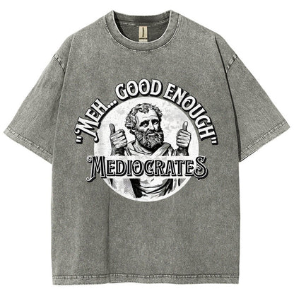 Mediocrates eh Good Enough  Vintage Distressed T-shirt