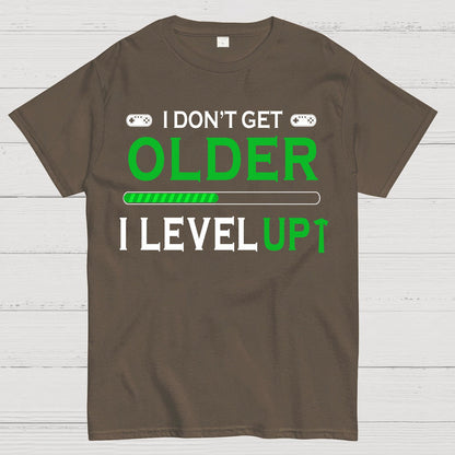 Gamers Dont Get Older They Level UP Geek T-Shirt
