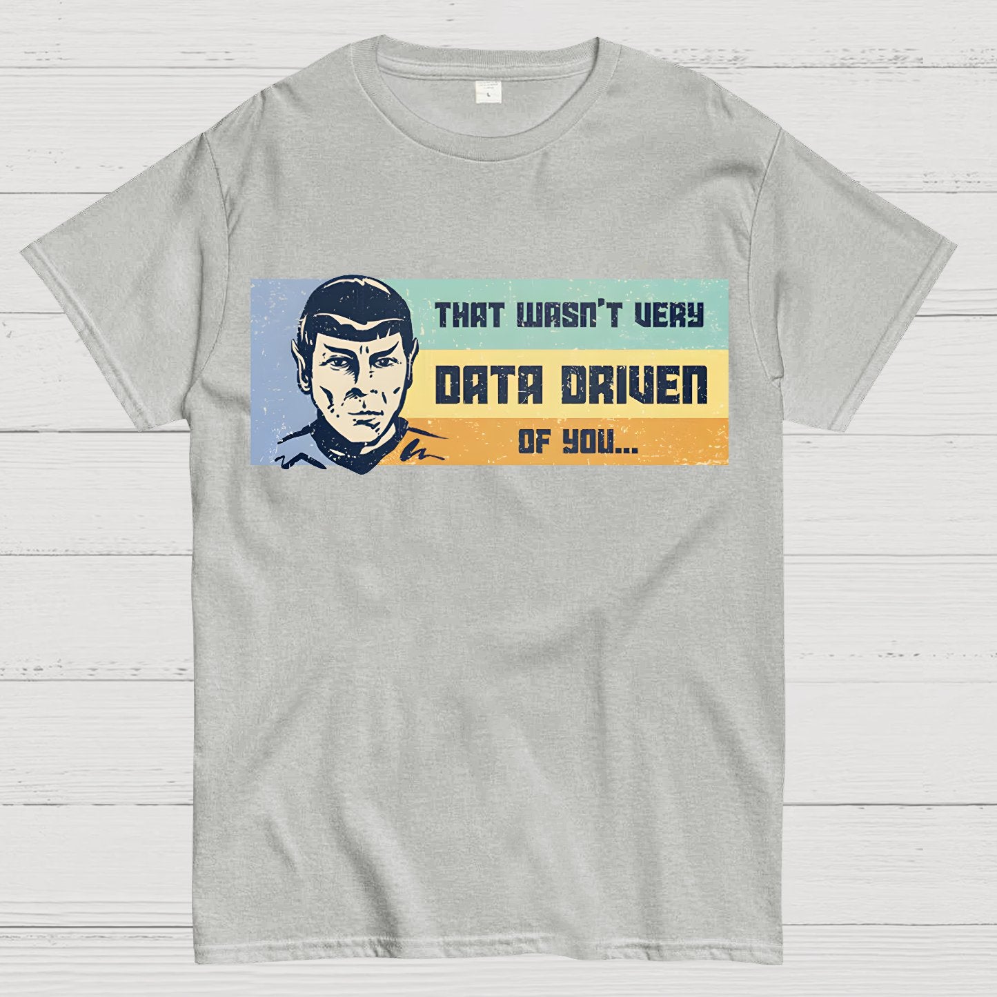 Not Very Data Driven Geek T-Shirt