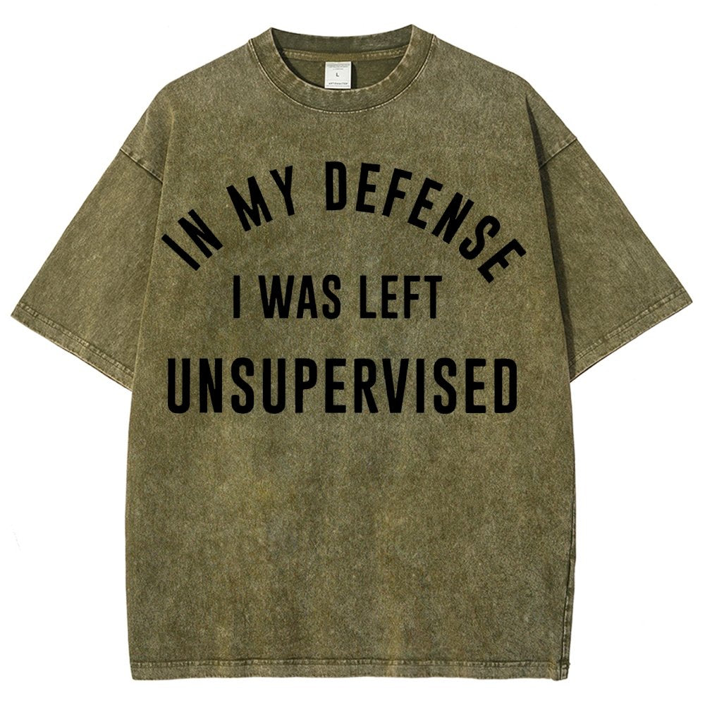 In My Defense, I Was Left Unsupervised. Vintage Distressed T-shirt