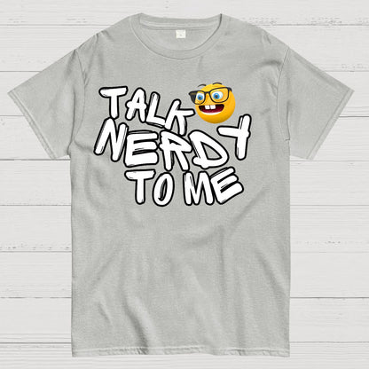 Talk Nerdy To Me Geek T-Shirt