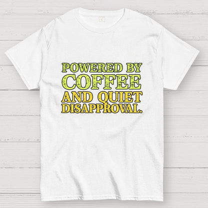 Powered by Coffee and Quiet Disapproval Geek T-Shirt