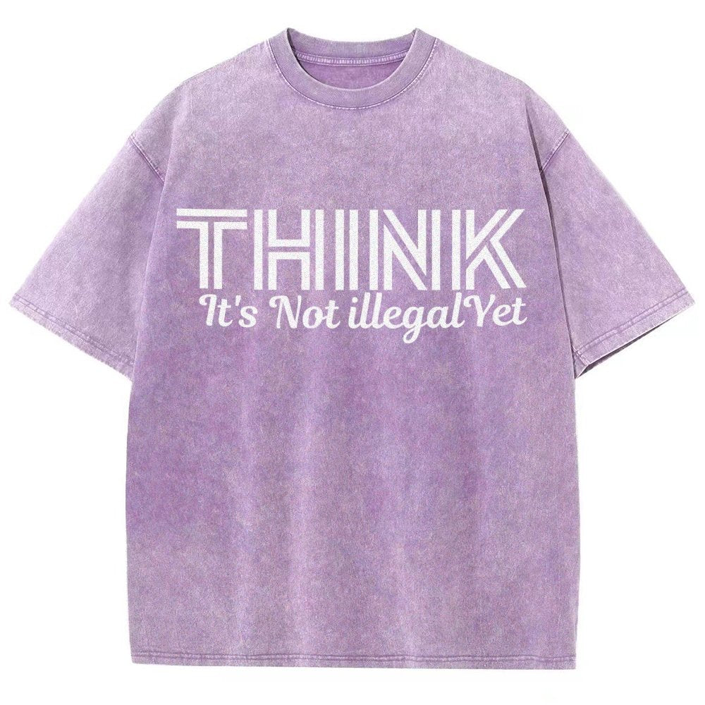 Sarcasm Think It's Not Illegal Yet Tee Vintage Distressed T-shirt