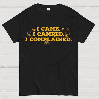 I Came, I Camped, I Complained Geek T-Shirt