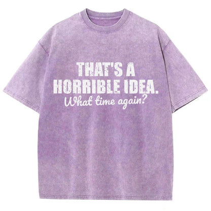 That's a horrible idea Vintage Distressed T-shirt