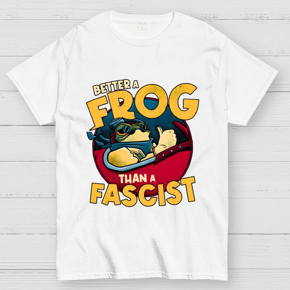 Better A Frog Than A Fascist Geek T-Shirt