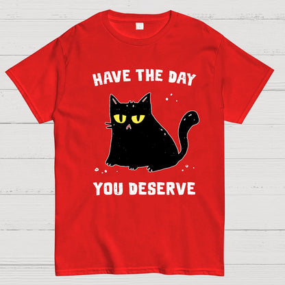 Have The Day You Deserve Karma Kitten Geek T-Shirt
