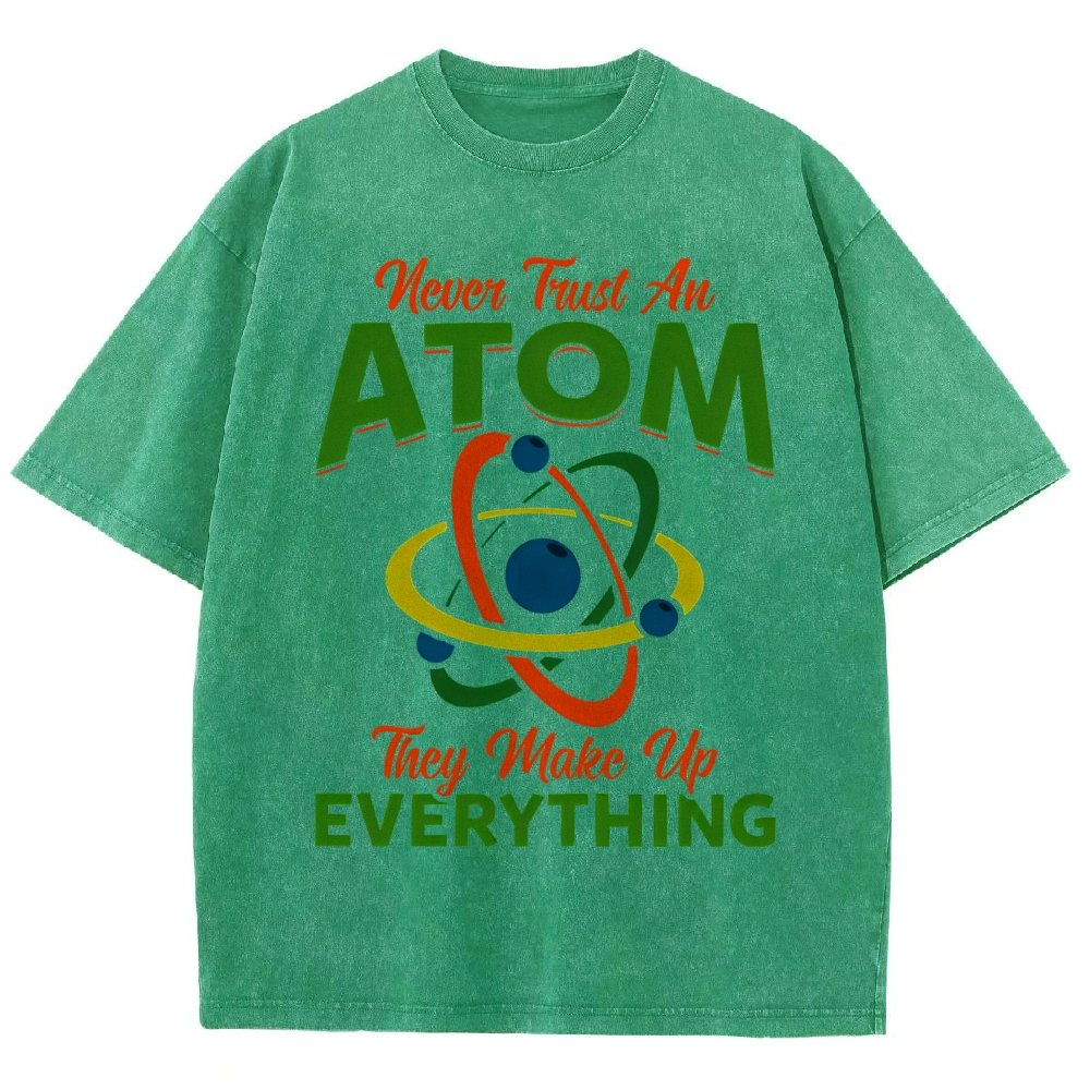 Never trust an atom  they make up everything Big Bang Humor Vintage Distressed T-shirt