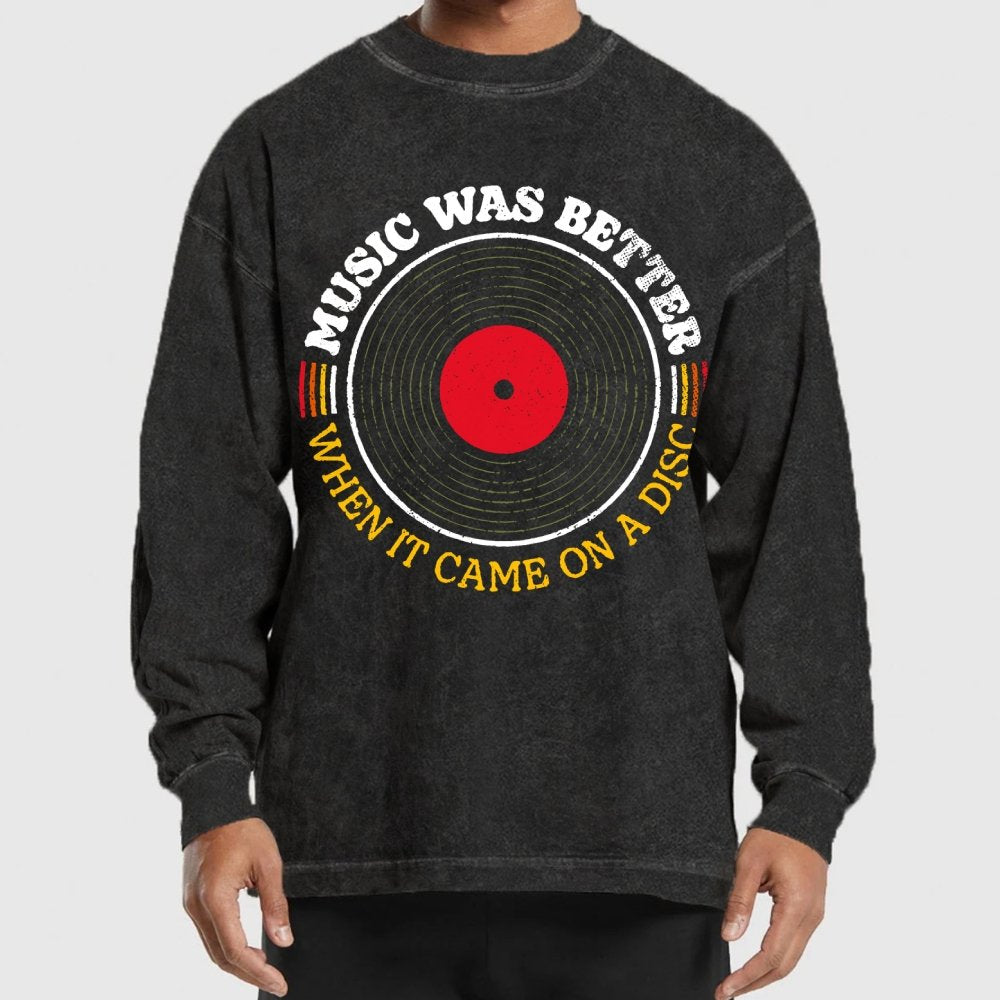 Music Was Better on a Disc Washed Long Sleeve Tee