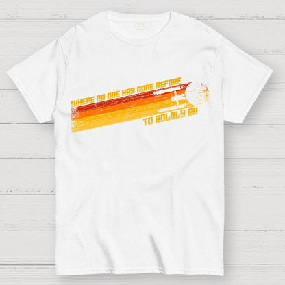 To Boldly Go Where No One Has Gone Before Geek T-Shirt
