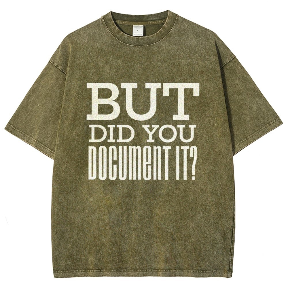 But Did You Document It Vintage Distressed T-shirt
