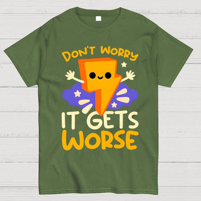 It Gets Worse Geek T-Shirt