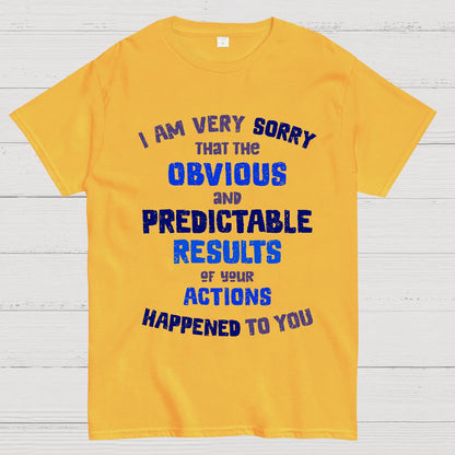 Predictable Consequences Geek T-Shirt