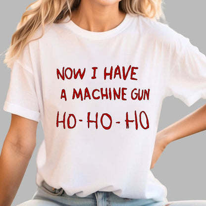 Now I Have A Machine Gun Ho-Ho-Ho Geek T-Shirt