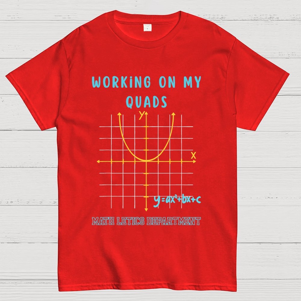 Mathletics Working On My Quads Algebra Unisex Geek T-Shirt 2508002501