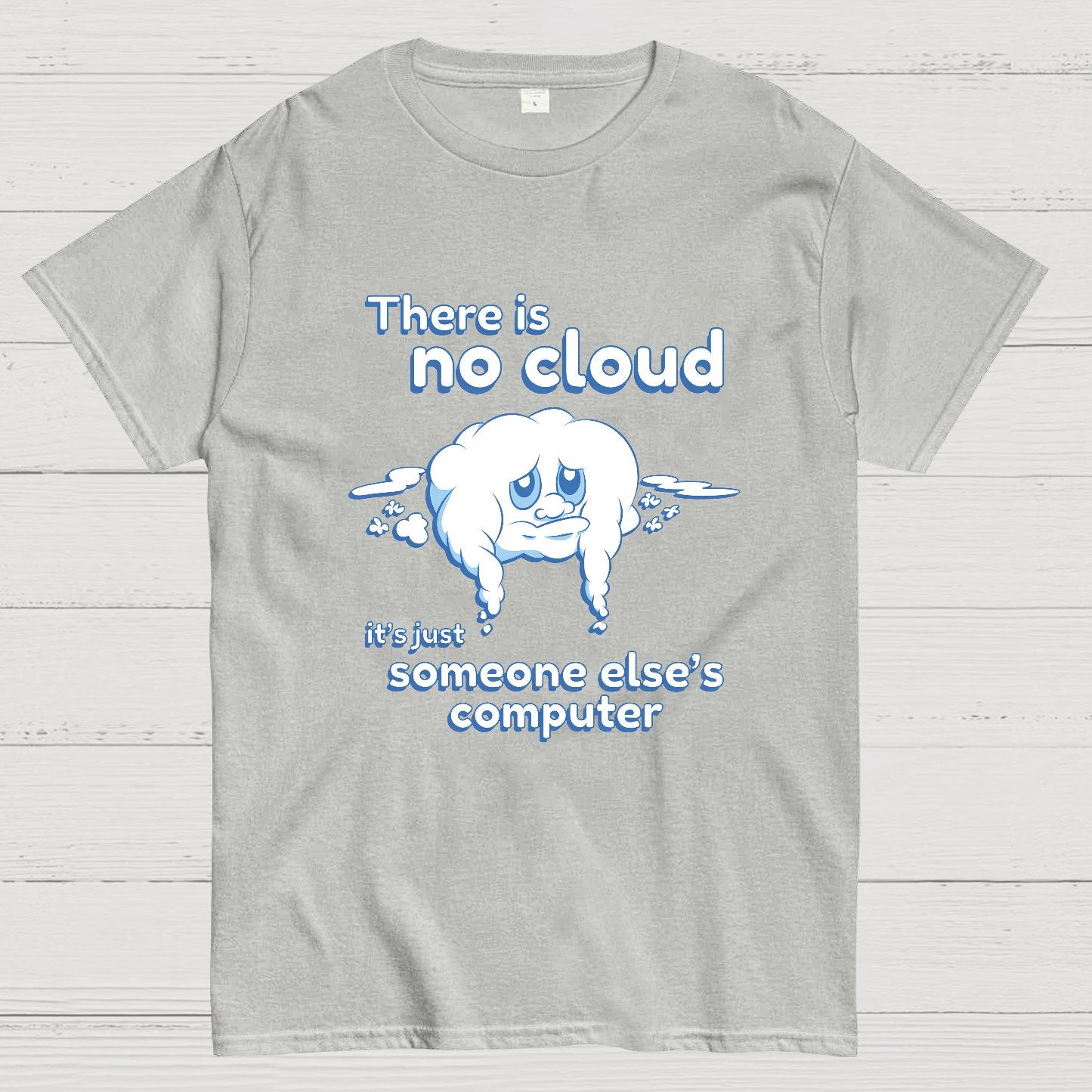 There Is No Cloud Nerdy T-Shirt