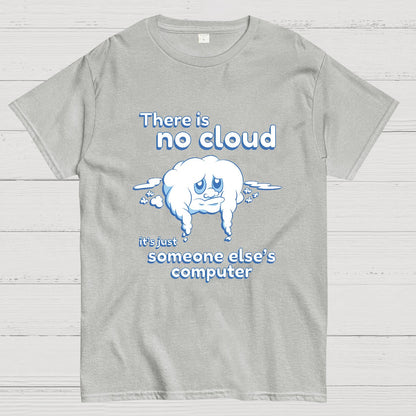 There Is No Cloud Nerdy T-Shirt
