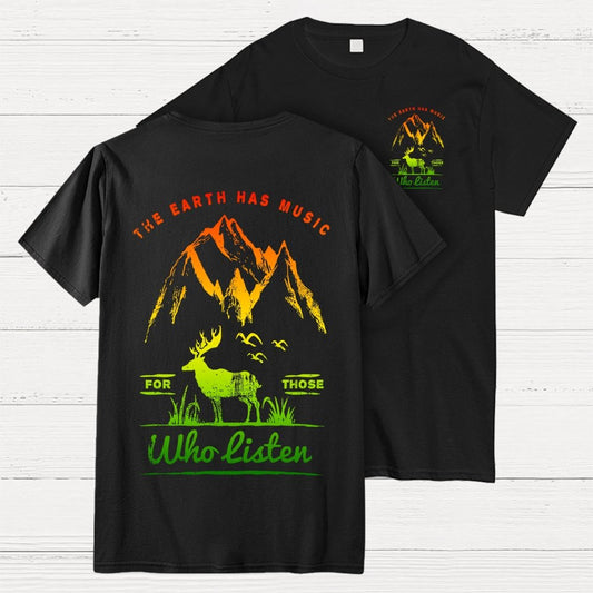 THE EARTH HAS MUSIC FOR THOSE WHO LISTEN Front And Back Printing Geek T-Shirt