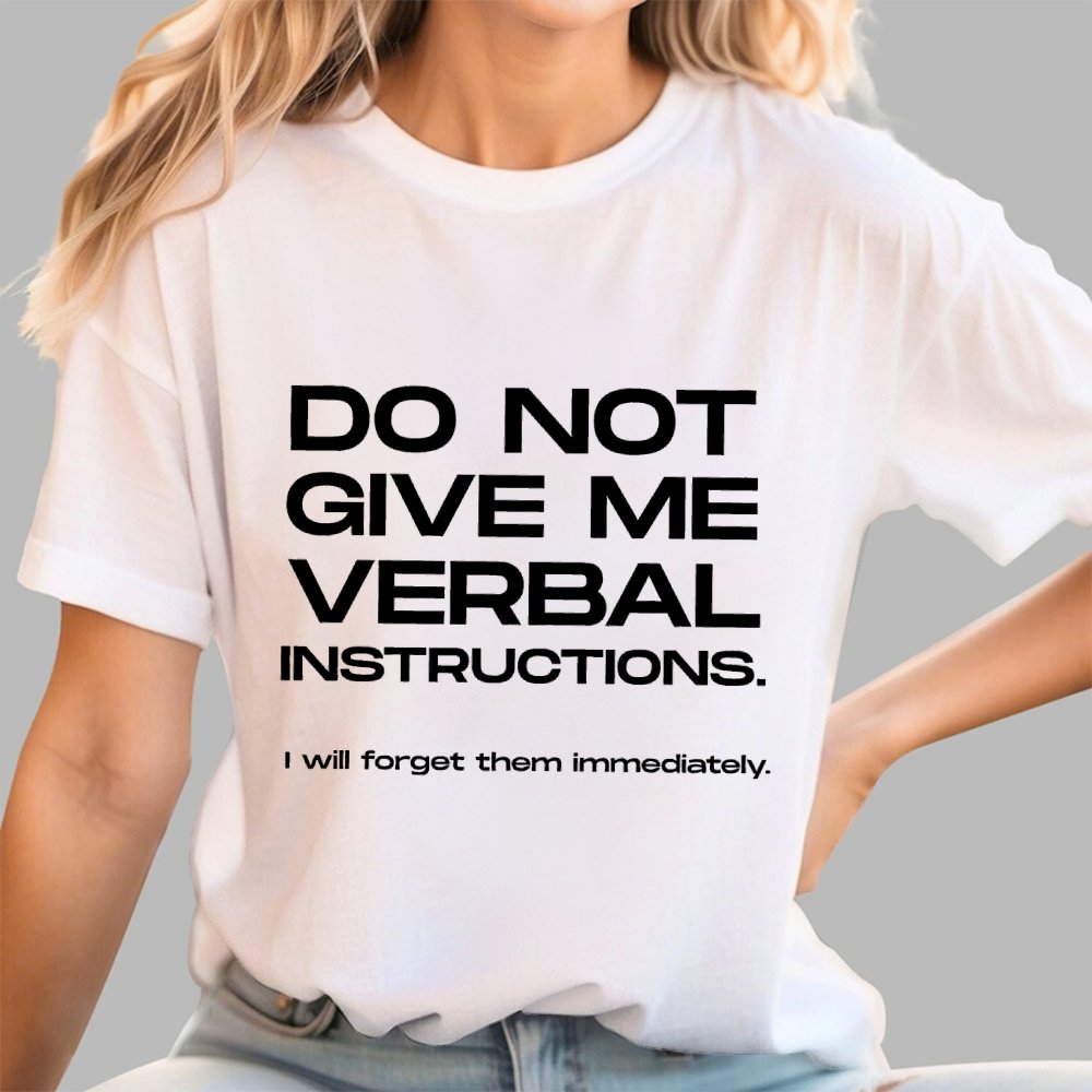 Funny ADHD Don’t Give Me Verbal Instructions Geek T-Shirt