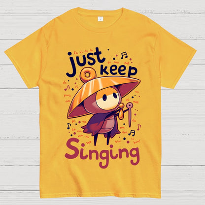 Just keep singing Geek T-Shirt