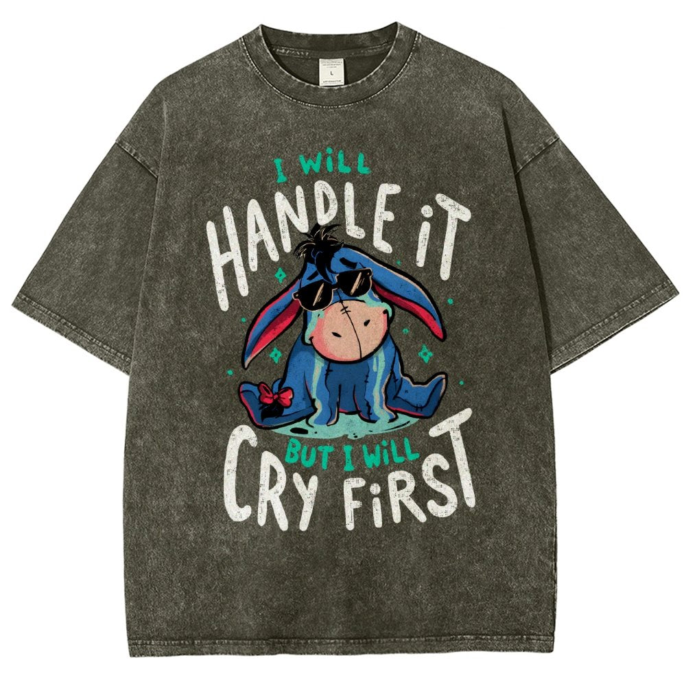 I Will Handle It But I Will Cry First Vintage Distressed T-shirt