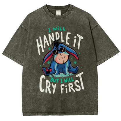 I Will Handle It But I Will Cry First Vintage Distressed T-shirt