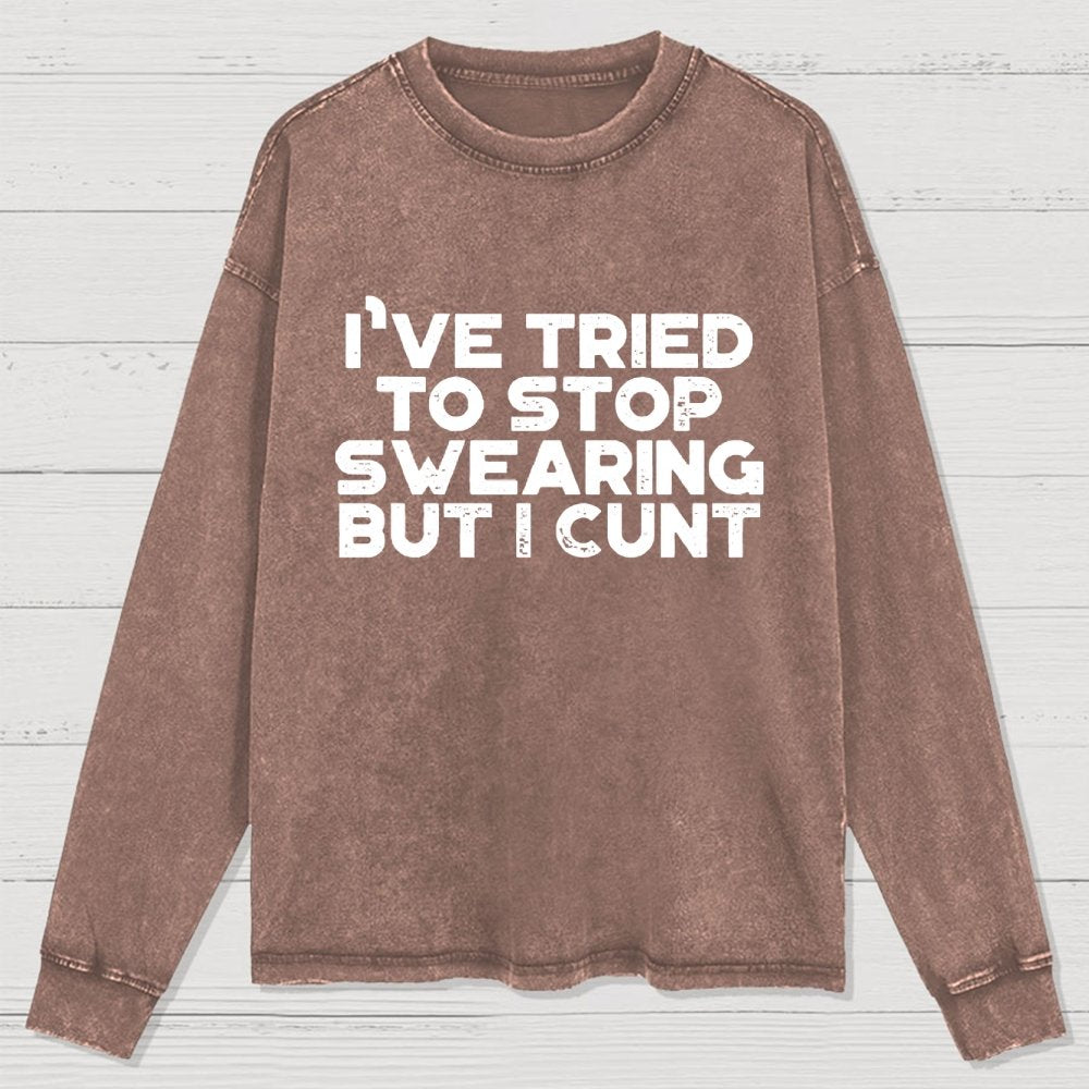 I've Tried To Stop Swearing But I Cunt Sunset  Washed Long Sleeve Tee