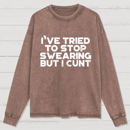 I've Tried To Stop Swearing But I Cunt Sunset  Washed Long Sleeve Tee