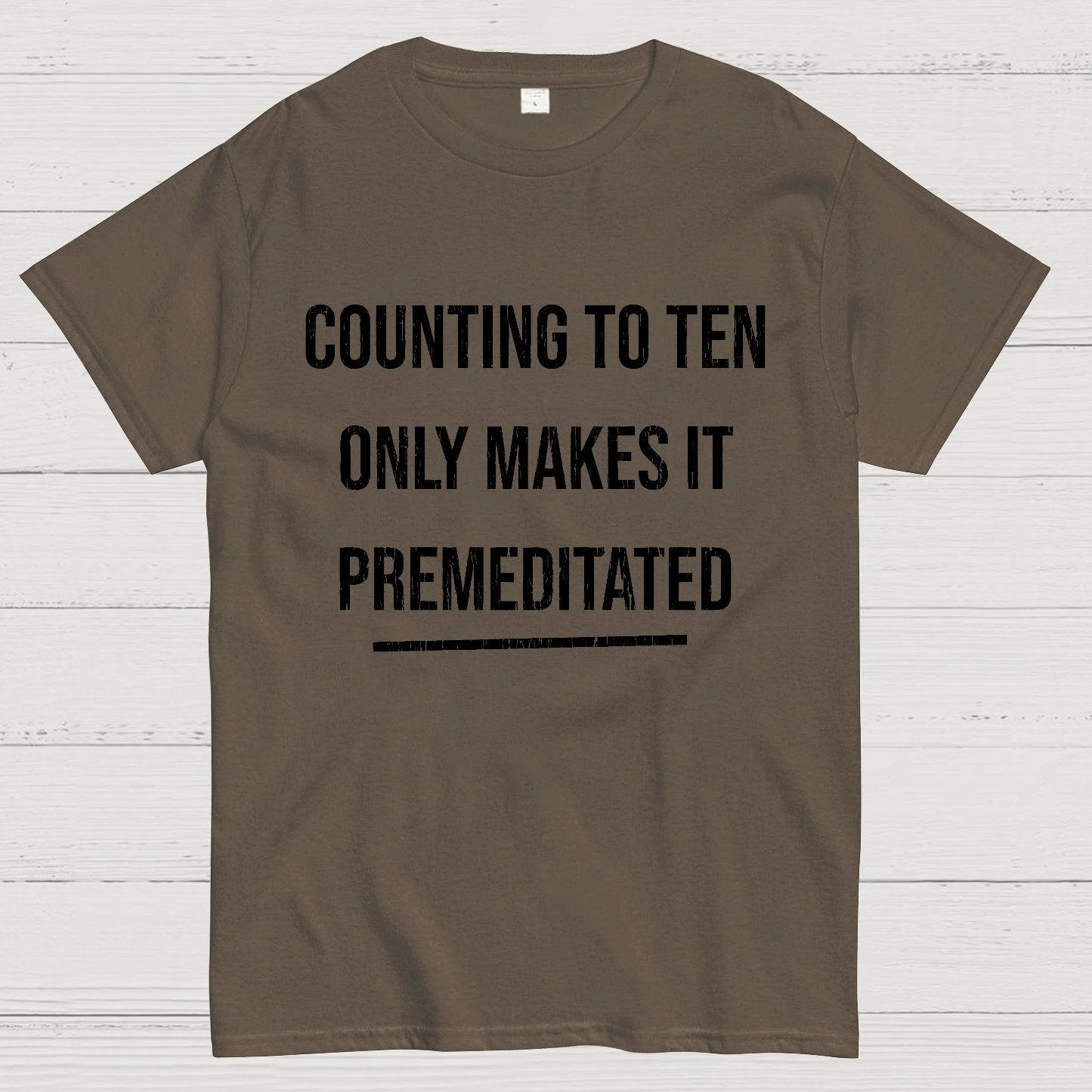 Counting To Ten, Only Makes It Premeditated Geeky T-Shirt