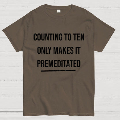 Counting To Ten, Only Makes It Premeditated Geeky T-Shirt
