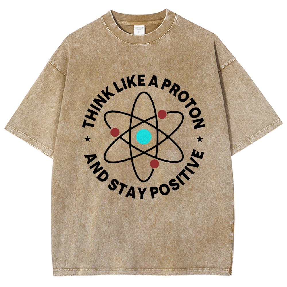 Think Like A Proton And Stay Positive  Vintage Distressed T-shirt