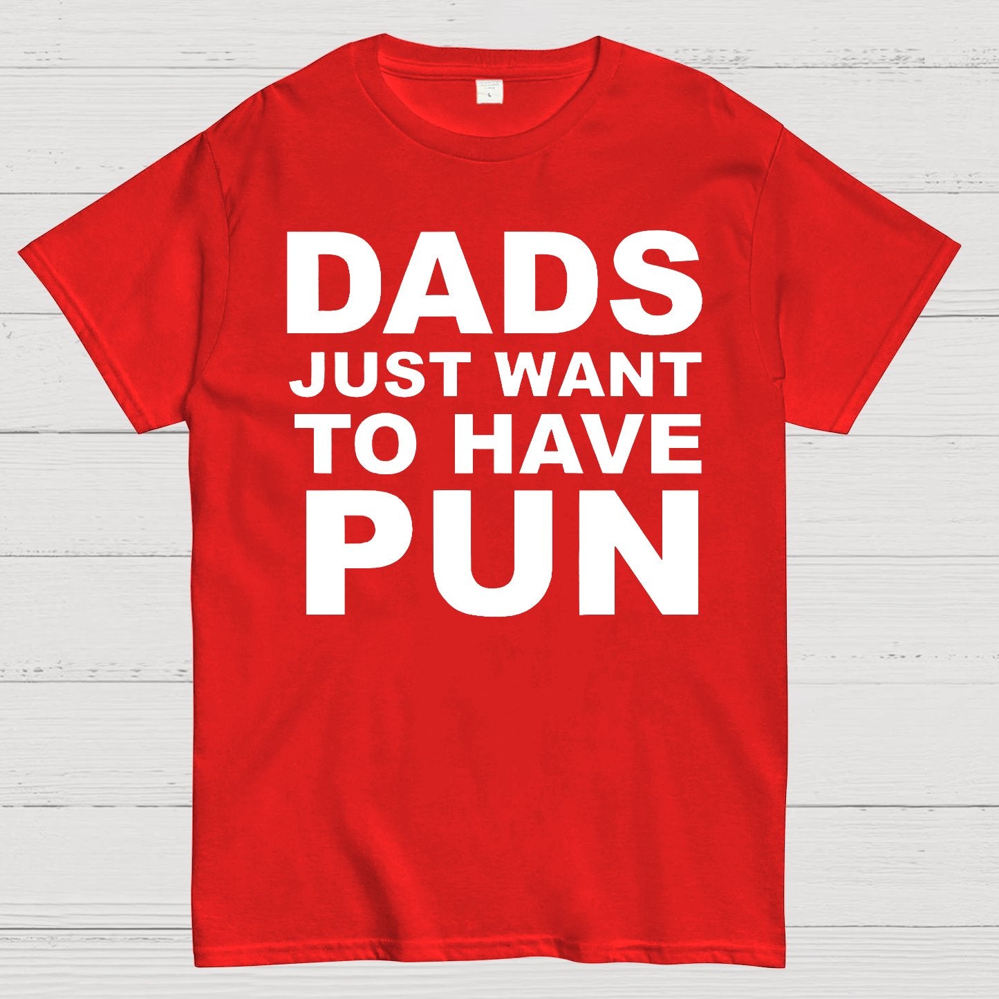 Dads Just Want To Have Pun Geek T-Shirt