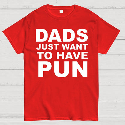 Dads Just Want To Have Pun Geek T-Shirt