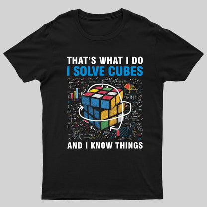 Competitive Puzzle I Solve Cubes And I Know Thing Cubing Nerdy T-Shirt
