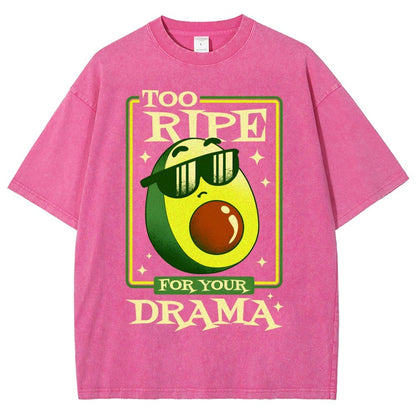 Too Ripe For Your Drama Vintage Distressed T-shirt