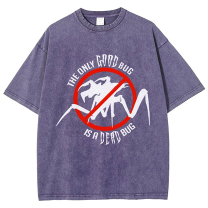 The Only Good Bug is a Dead Bug Vintage Distressed T-shirt