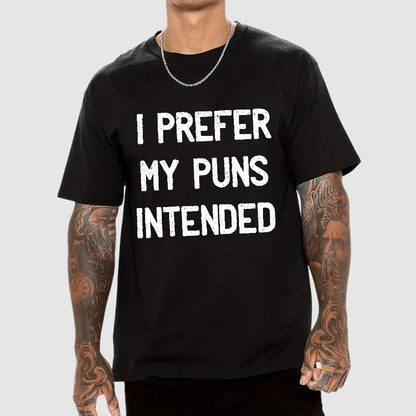 I Prefer My Puns Intended Geeky T-Shirt