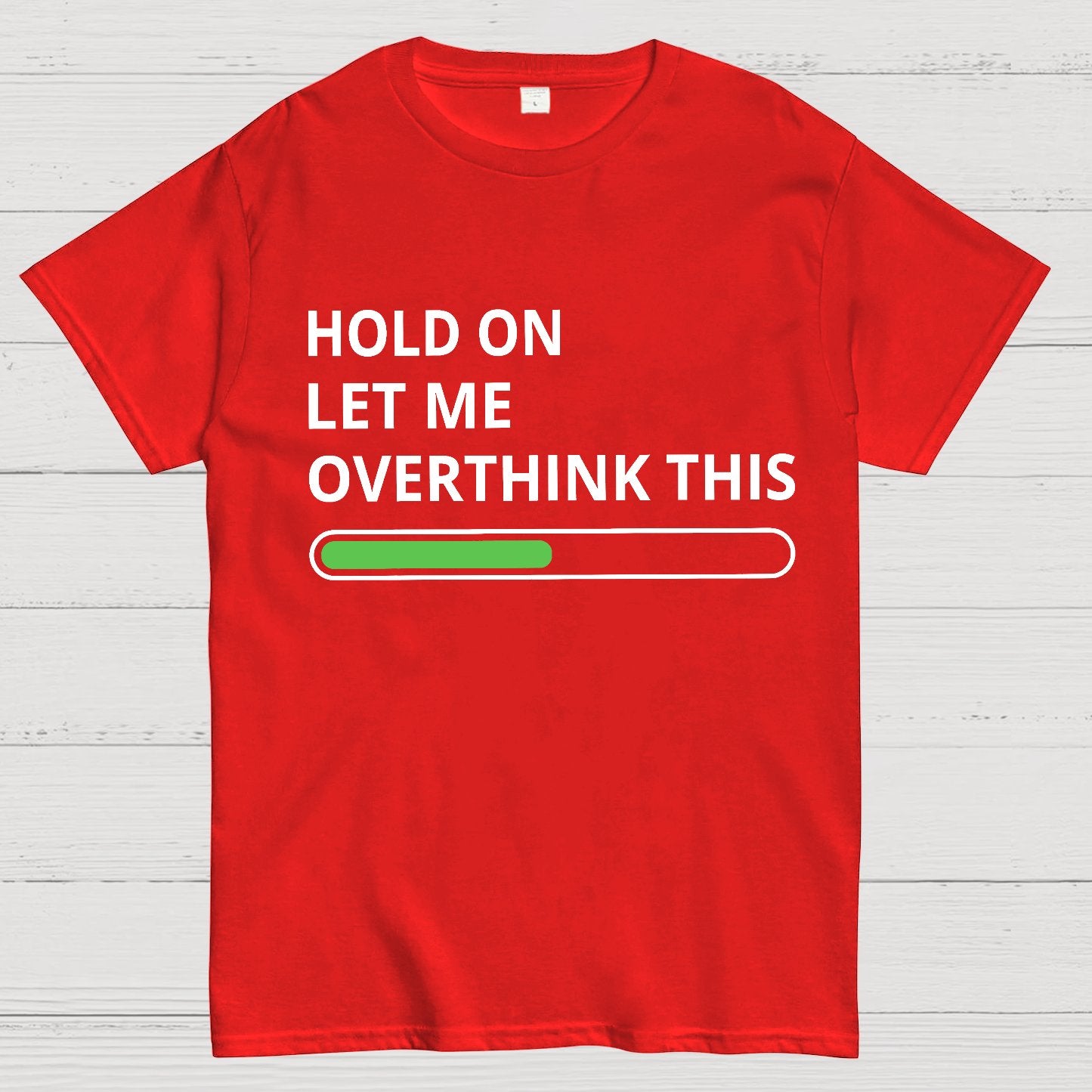 Funny Word Hold On Let Me Overthink This Geek T-Shirt