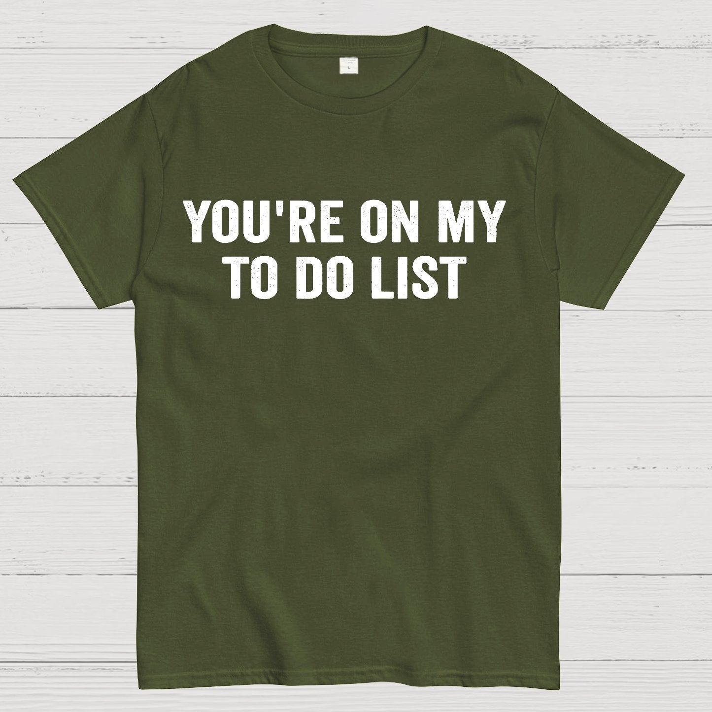 You're On My To-Do List  Geek T-Shirt