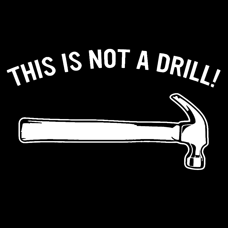 This Is Not A Drill！Geek T-Shirt
