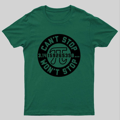 Can't Stop Won't Stop Geeky T-Shirt