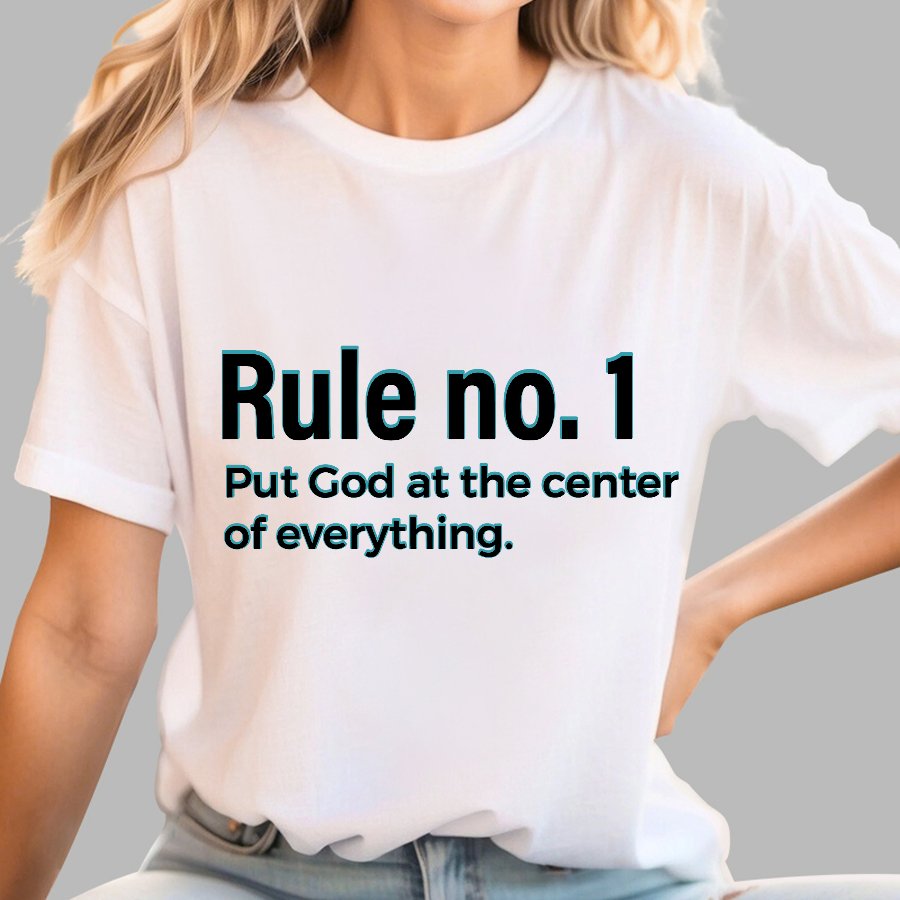 Rule NO.1 Put God At The Center Of Everything Geek T-Shirt