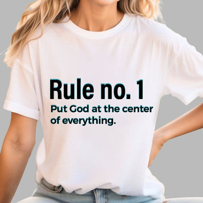 Rule NO.1 Put God At The Center Of Everything Geek T-Shirt