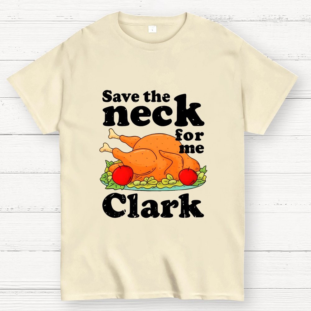 Save The Neck For Me Clark Geek T-Shirt