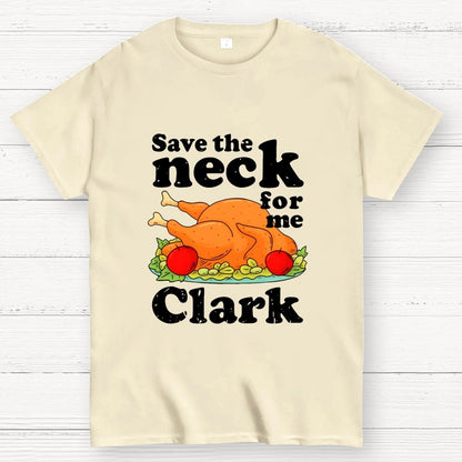 Save The Neck For Me Clark Geek T-Shirt