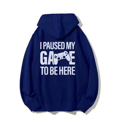 I paused my Game to Be Here Funny Gaming Printed Back Unisex Cotton Hoodie