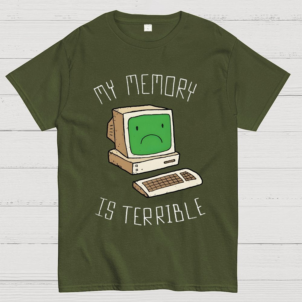 My Memory Is Terrible Funny Computer Nerd Geek Slogan Humour Geek T-Shirt