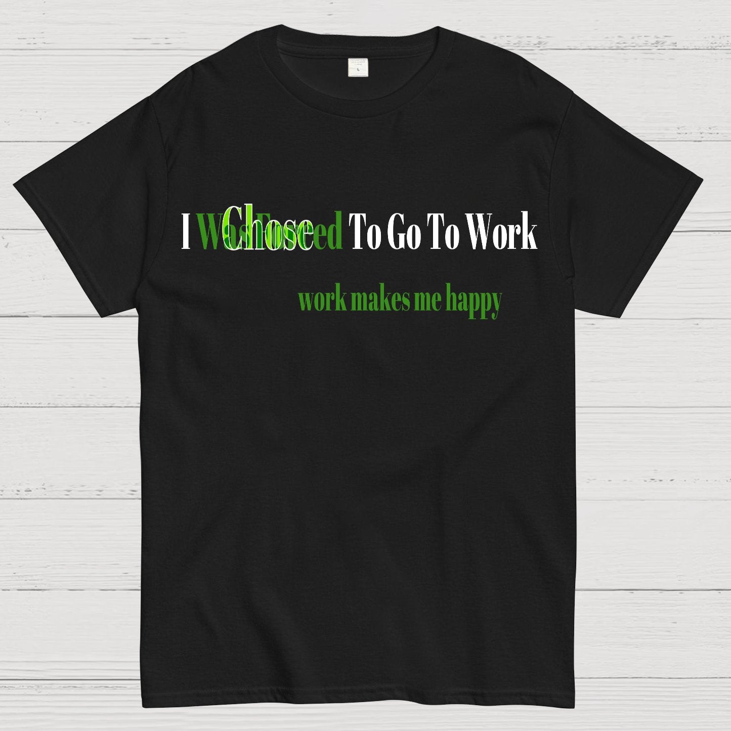 Work Makes Me Happy Geek T-Shirt