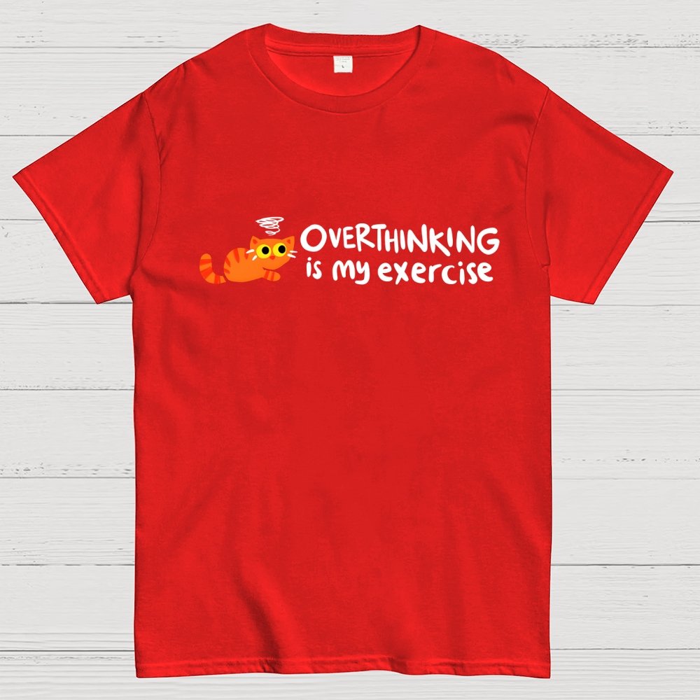 Overthinking Is My Exercise Geek T-Shirt