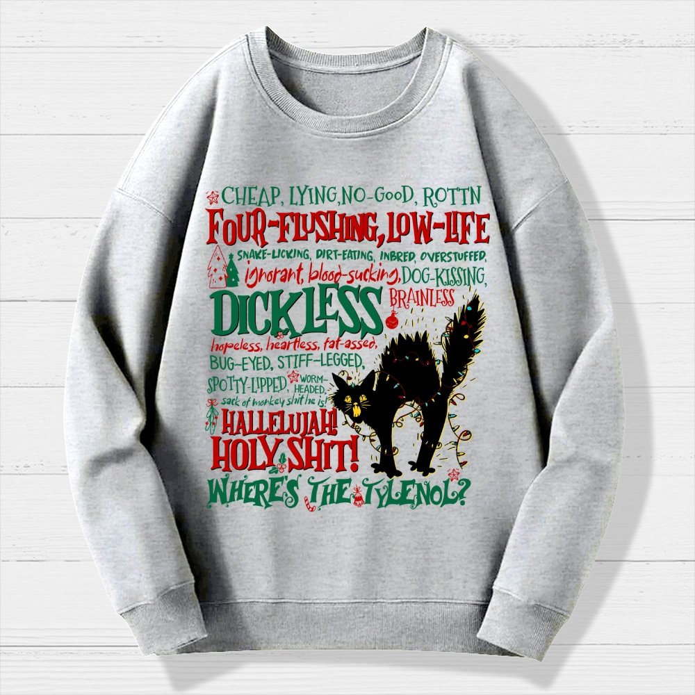 Hallelujah Holy Shit Where's The Tylenol Geek Cotton Sweatshirt